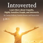 Introverted. Learn More about Empaths, Highly Sensitive People, and Introverts cover image