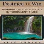 Destined to win: inspiration for winning in turbulent times cover image