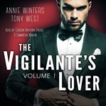 The vigilante's lover : Passion conquers all cover image