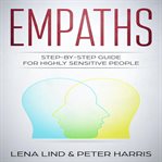 Empaths. Step-by-Step Guide for Highly Sensitive People cover image