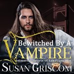 Bewitched by a vampire cover image