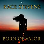 Born of valor cover image