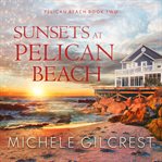 Sunsets at Pelican Beach cover image