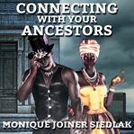Connecting with your ancestors cover image