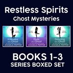 Restless spirits ghost mysteries cover image