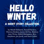 Hello winter. A Short Story Collection cover image