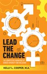 Lead the change book - the competitive advantage of gender diversity and inclusion cover image