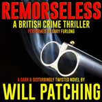 Remorseless : a British crime thriller cover image