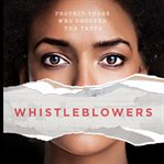 Whistleblowers. Protect Those Who Tell The Truth cover image