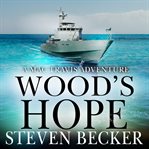 Wood's hope. Action and Adventure in the Florida Keys cover image