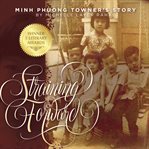 Straining forward : one woman's journey from oppression to redemption in the wake of the Vietnam War cover image