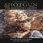 Shotgun the making of a legend. The Life Story of Jr Walker and the All Stars cover image