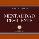Mentalidad resiliente (serie de 2 libros) cover image