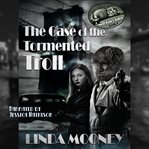 The case of the tormented troll cover image