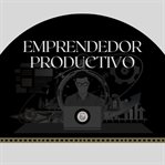 Emprendedor productivo cover image