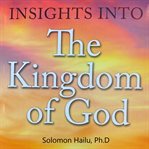 Insights into the kingdom of god cover image