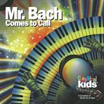 Mr. Bach comes to call : an adventure in time and space cover image