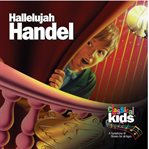 Hallelujah Handel : a tale of music and miracles cover image
