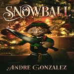 Snowball: a christmas horror story cover image