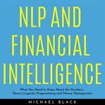 Nlp and financial intelligence: what you need to know about the numbers, neuro linguistic program cover image