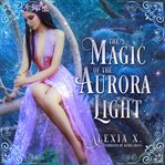 The magic of the aurora light cover image