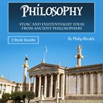 Philosophy. Stoic and Existentialist Ideas from Ancient Philosophers cover image