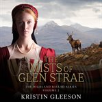 The mists of Glen Strae : book one of the highland ballad series cover image