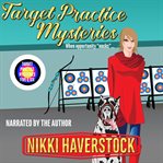 Target practice mysteries 5 & 6. Books #5-6 cover image
