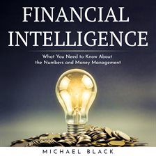 Cover image for Financial Intelligence: What You Need to Know About the Numbers and Money Management
