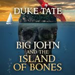 Big john and the island of bones cover image