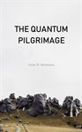 The quantum pilgrimage. An Existential Quest to the Quantum Self cover image