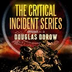 The critical incident series, episodes 1 - 3. SuperCell, Free Fall, Lost Art cover image