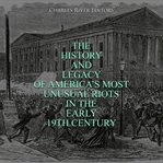 The history and legacy of america's most unusual riots in the early 19th century cover image
