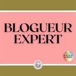 Blogueur expert cover image