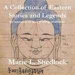 A collection of eastern stories and legends. for narration or later reading in schools cover image