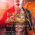 Betrothed to the dragon cover image