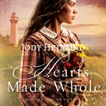 Hearts made whole cover image