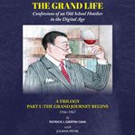The grand life. Confessions of an Old School Hotelier in the Digital Age cover image