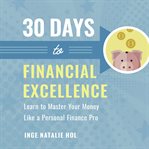 30 days to financial excellence. Learn to Master Your Money Like a Personal Finance Pro cover image