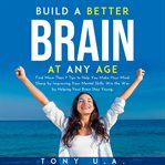 Build a better brain at any age. Find More Than 7 Tips to Help You Make Your Mind Sharp by Improving Your Mental Skills. Win the War cover image