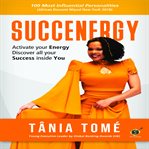 Succenergy. Activate Your Energy & Discover All Your Success Inside You cover image