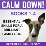 Essential skills for a brilliant family dog. Books #1-4 cover image