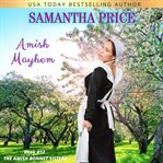 Amish mayhem. Amish Romance cover image