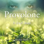 Provolone. A Short Work cover image