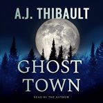 Ghost town. A Western Paranormal Thriller cover image
