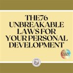 The 76 unbreakable laws for your personal development cover image