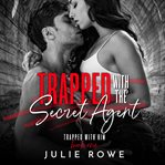 Trapped with the secret agent cover image