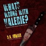 What's wrong with Valerie? cover image