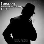 Sergeant Bigglesworth C.I.D. : the first post-war Biggles story cover image