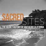 Sacred sites : the secret history of southern California cover image